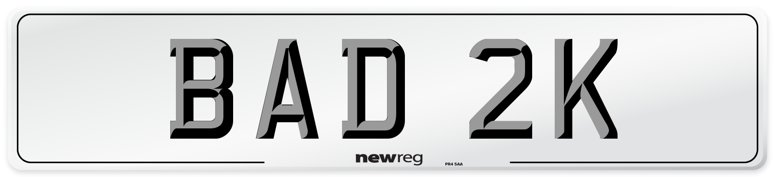 BAD 2K Number Plate from New Reg